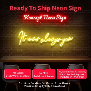 Koncept Drop Shipping 75CM New Arrival Ready To Ship Electronic Sign Light Letter Custom It was always you neon light sign