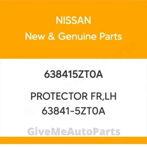 638415ZT0A Genuine Nissan PROTECTOR FR,LH 63841-5ZT0A