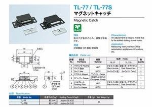 TL-77 Magnetic Catch series RoHS compliant High Quality Japan Material : ALP ( Aluminum Alloy )