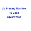 UV Printing Machine HS Code Description8443322100