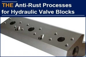 The anti-rust processes for hydraulic valve blocks