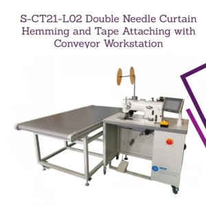 Double Needle Curtain Hemming and Tape Attaching with Conveyor Workstation