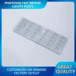 Sijia Photovoltaic bridge cavity plate,  material ASP-60. Customized Products