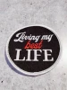 NEW Arrival &quot;Living my BEST Life&quot; 3&quot; Circular Badge, Iron on Embroidered Patch Positive Applique