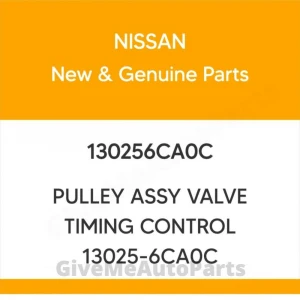 130256CA0C Genuine Nissan PULLEY ASSY VALVE TIMING CONTROL 13025-6CA0C