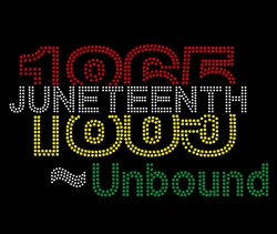 JuneTeenth 1865 Unbound Saying Hot-Fix Motif Heat Transfer Pattern Made of Red Green Yellow White Clear Rhinestone For T-shirt