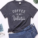 Coffee Is My Valentines Letter Printing Shirt Women Summer Short Sleeve Femme Top Blouses Casual Tee Women Shirts