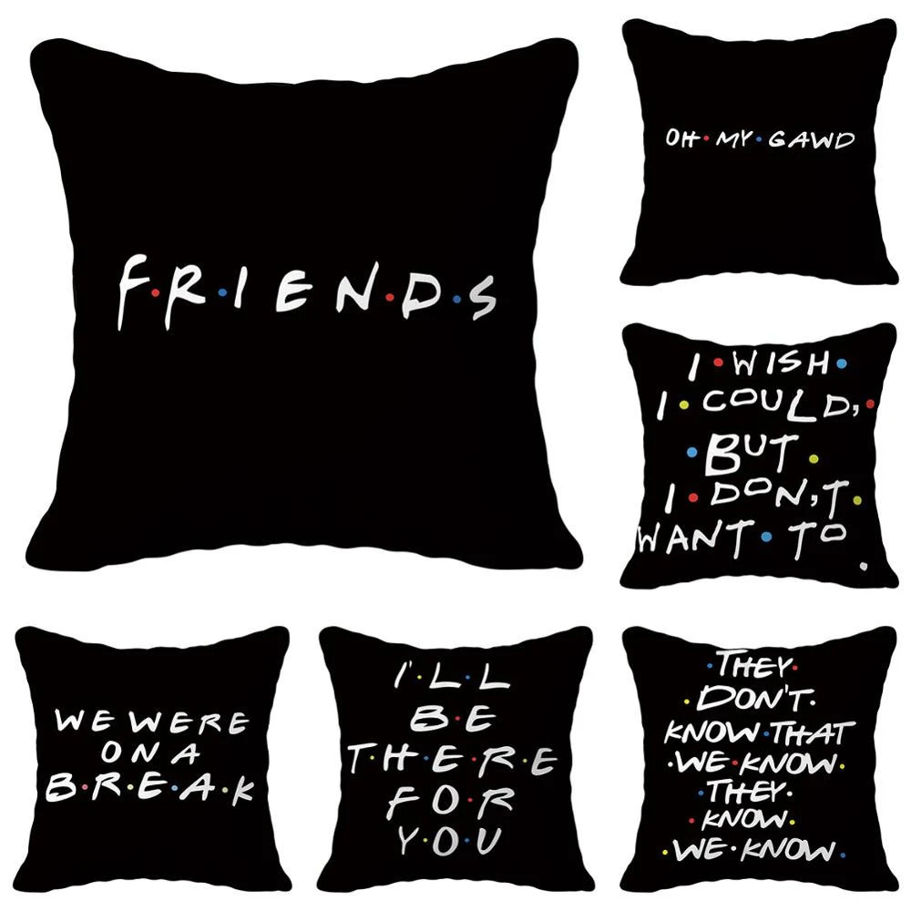 Classic Friends TV Show Funny Quotes Printed Black Pillow Covers