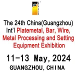 The 24th China(Guangzhou) Int’l Plate metal, Bar, Wire, Metal Processing &Setting Equipment Exhibition