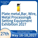 The 27th China(Guangzhou) Int’l Plate metal, Bar, Wire, Metal Processing &Setting Equipment Exhibition