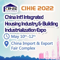 China Int'l Integrated Housing Industry & Building Industrialization Expo Tradeshow 10 - 12 May 2022